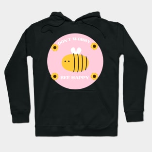 Don't Worry Bee Happy Bee and sunflower Lovers Hoodie